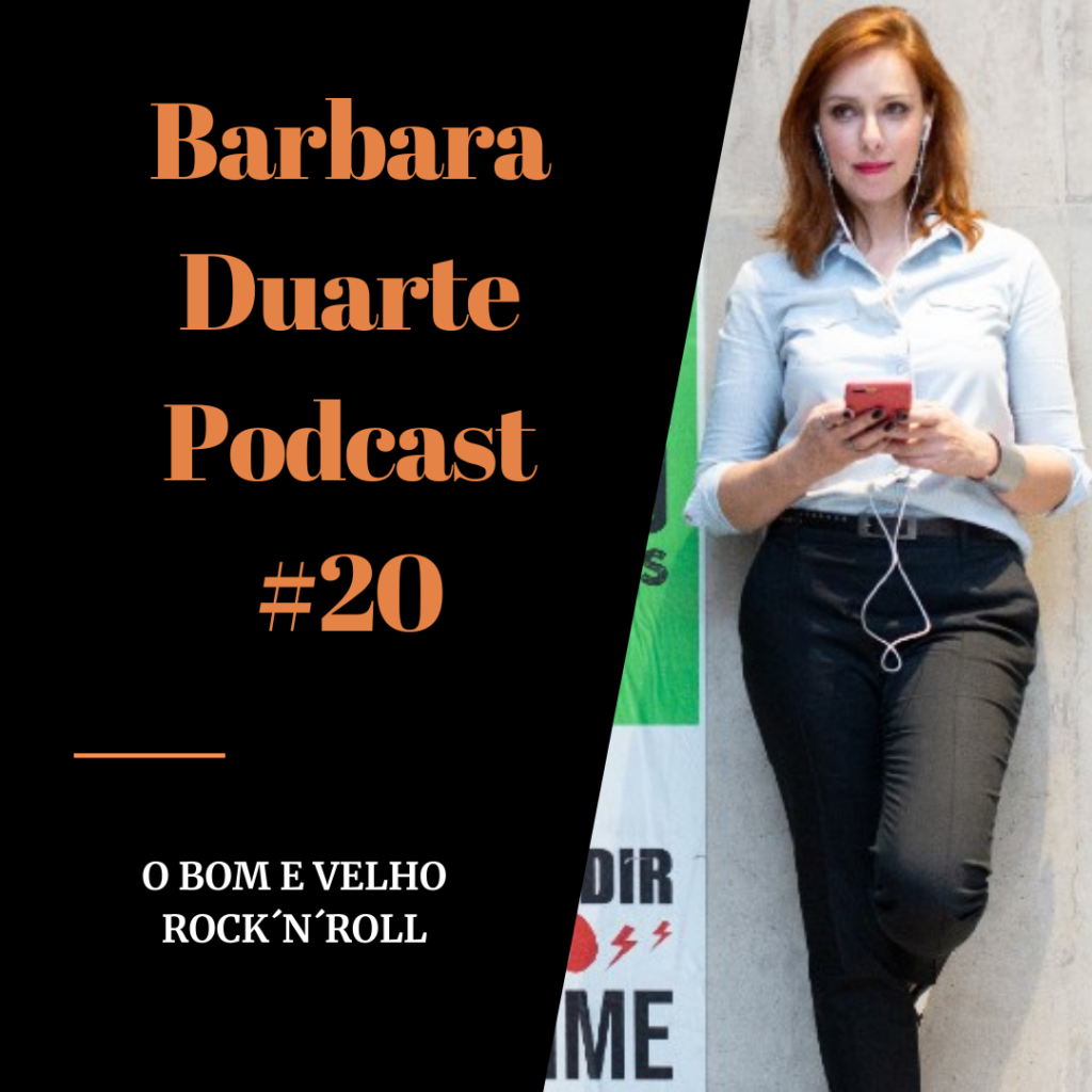 BarbaraDuarte Podcast #20 - O Bom e Velho Rock´n´Roll